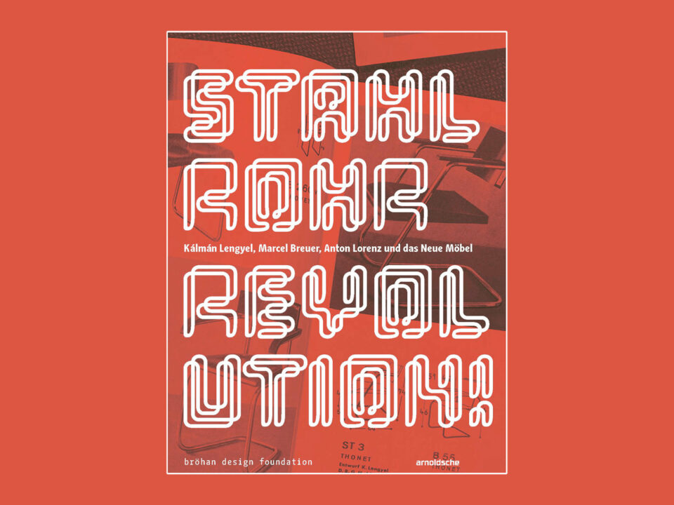 Zur Publikation „Stahlrohrmöbelrevolution!“ von Torsten Bröhan, Christoph Janik und Susanne Engelhard – Eine Rezension von Gerda Breuer